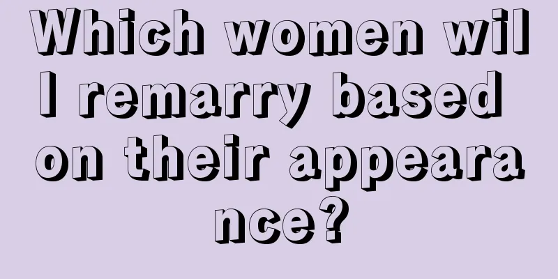 Which women will remarry based on their appearance?