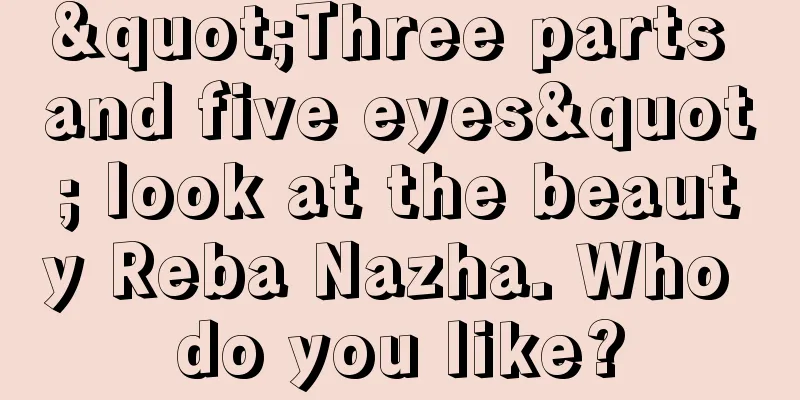 "Three parts and five eyes" look at the beauty Reba Nazha. Who do you like?