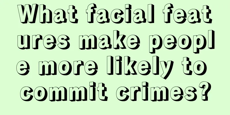 What facial features make people more likely to commit crimes?
