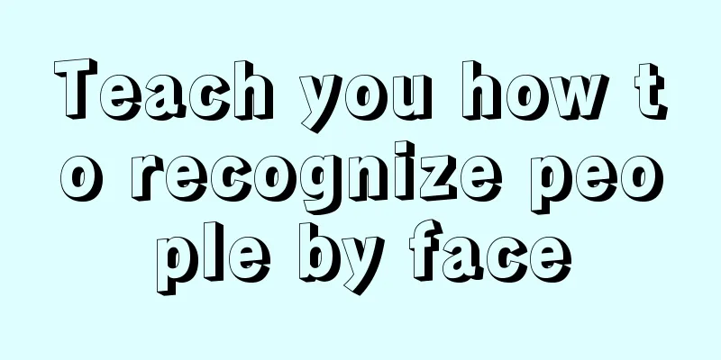 Teach you how to recognize people by face