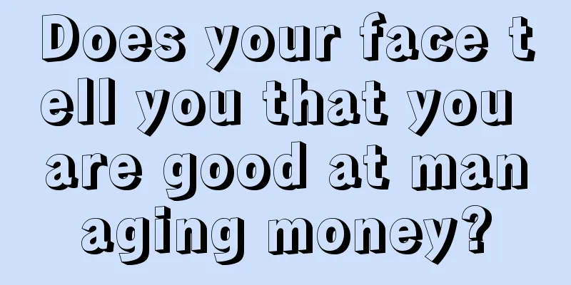 Does your face tell you that you are good at managing money?