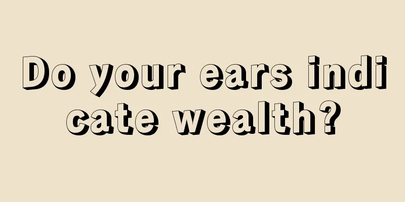 Do your ears indicate wealth?