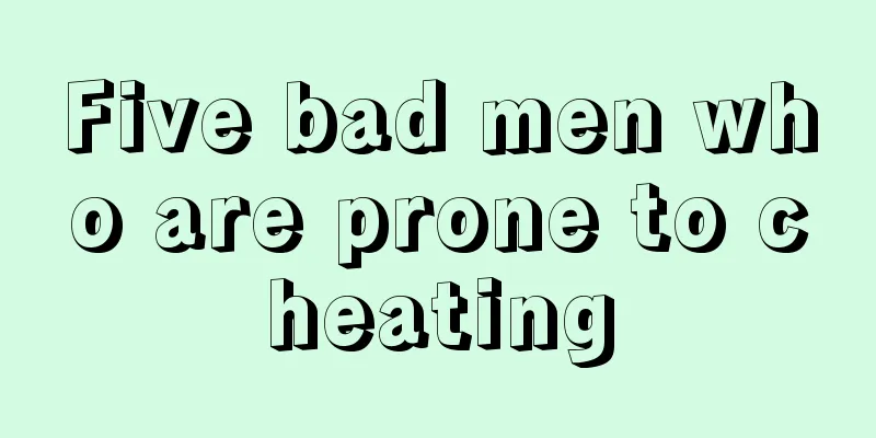 Five bad men who are prone to cheating