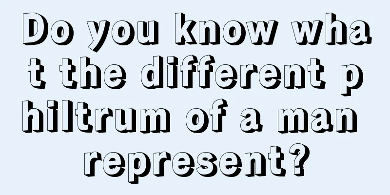 Do you know what the different philtrum of a man represent?