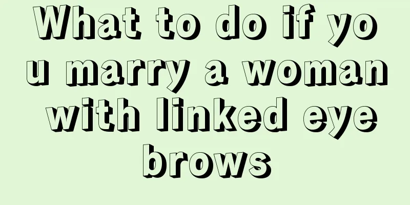What to do if you marry a woman with linked eyebrows