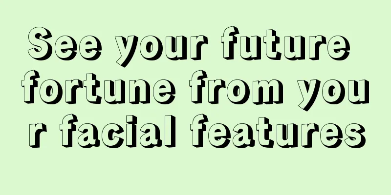 See your future fortune from your facial features