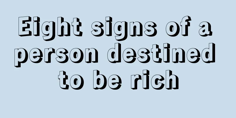Eight signs of a person destined to be rich