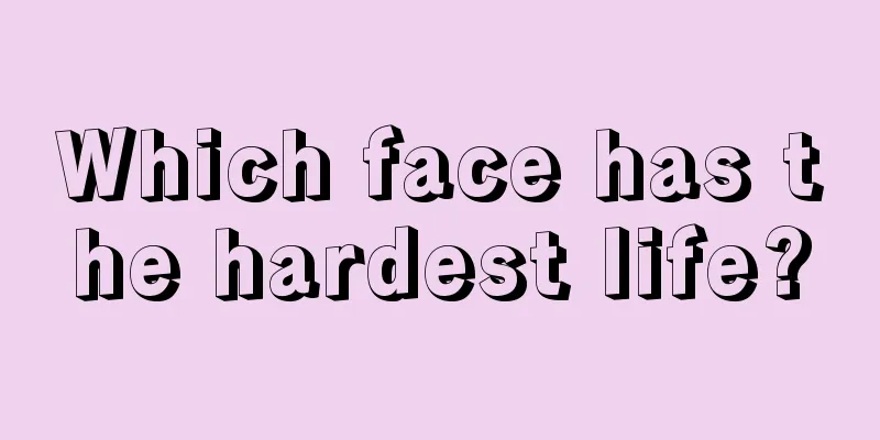 Which face has the hardest life?