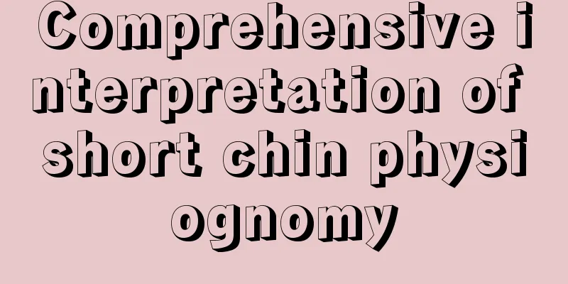Comprehensive interpretation of short chin physiognomy