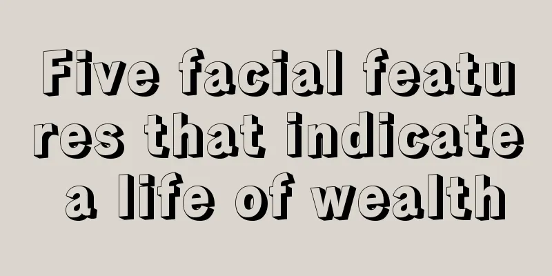 Five facial features that indicate a life of wealth