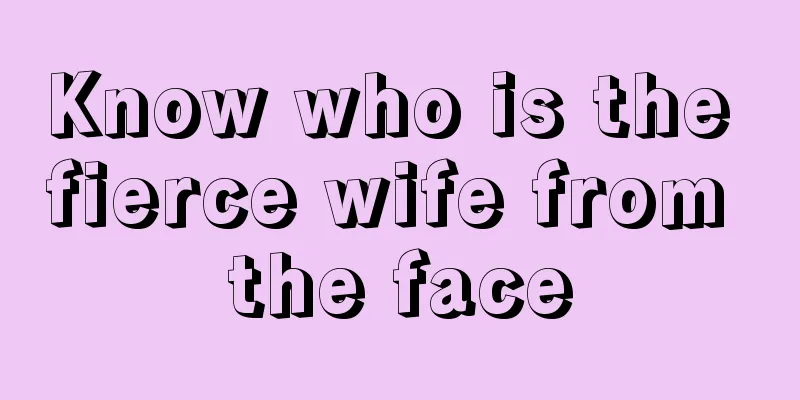 Know who is the fierce wife from the face