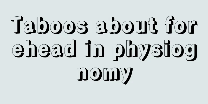 Taboos about forehead in physiognomy