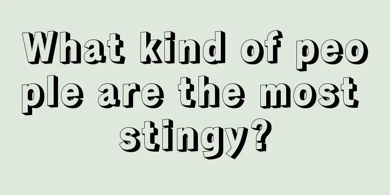 What kind of people are the most stingy?