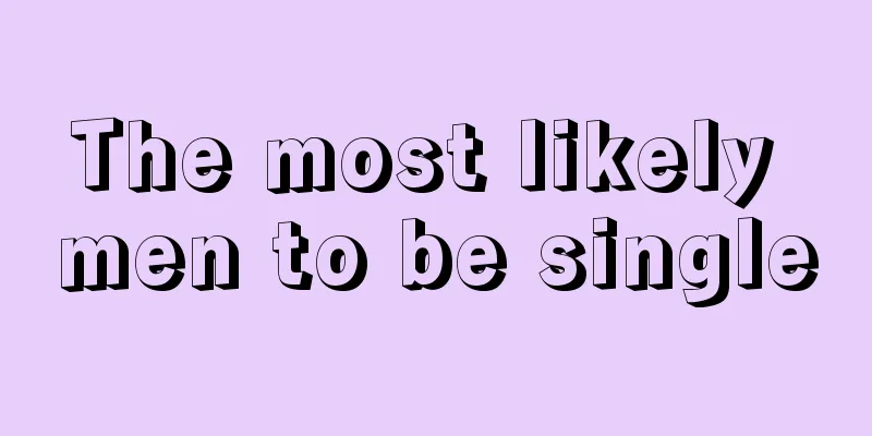 The most likely men to be single