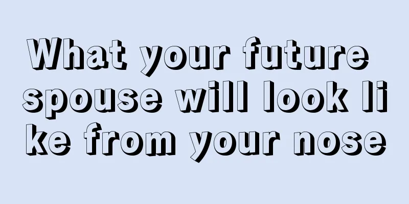 What your future spouse will look like from your nose