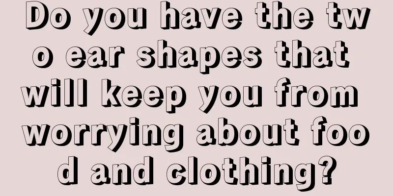Do you have the two ear shapes that will keep you from worrying about food and clothing?