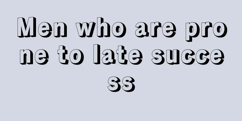 Men who are prone to late success