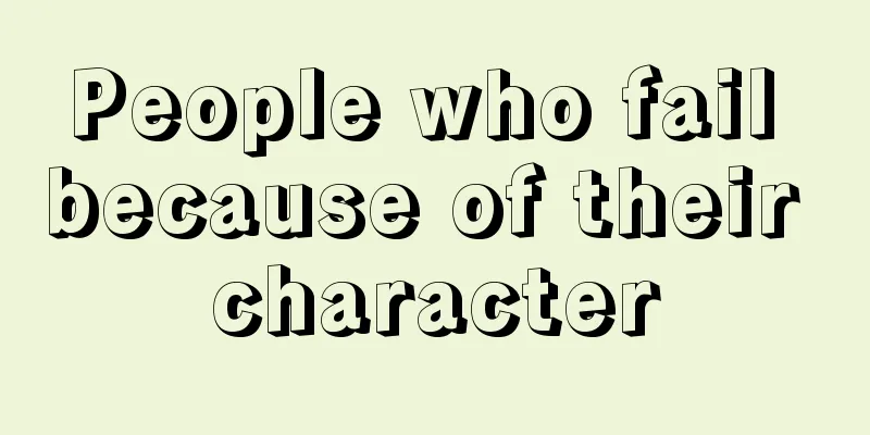 People who fail because of their character