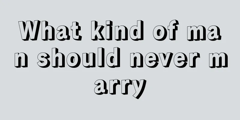 What kind of man should never marry