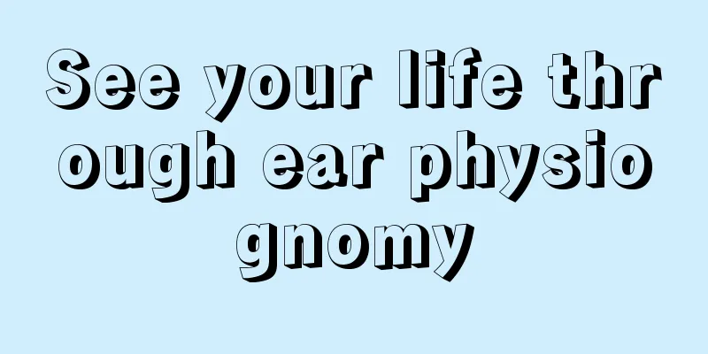 See your life through ear physiognomy