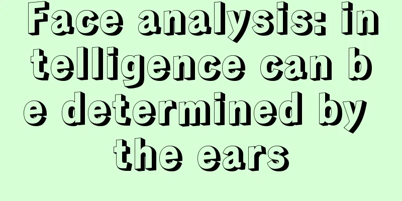 Face analysis: intelligence can be determined by the ears
