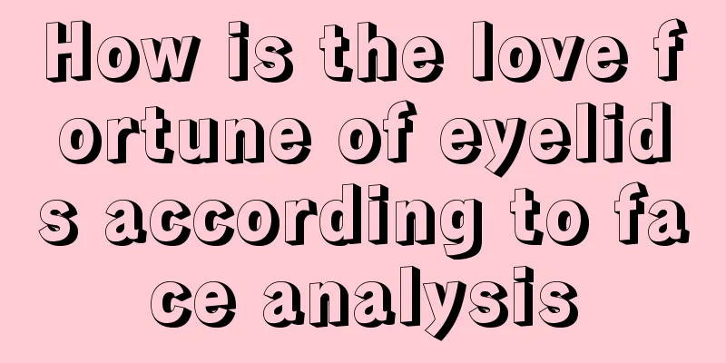 How is the love fortune of eyelids according to face analysis