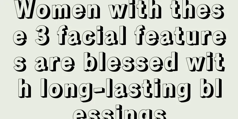 Women with these 3 facial features are blessed with long-lasting blessings