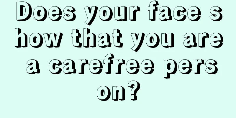 Does your face show that you are a carefree person?