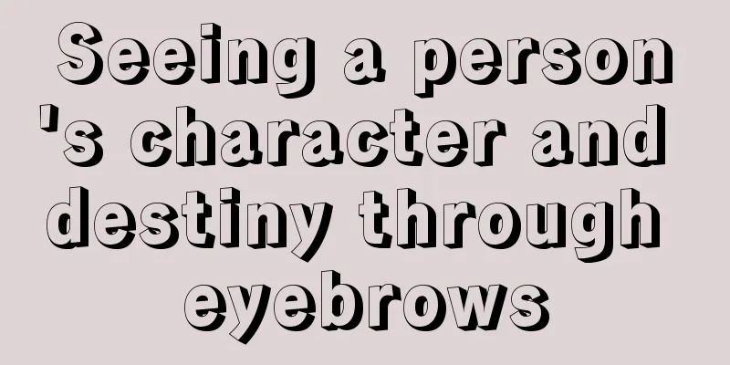 Seeing a person's character and destiny through eyebrows