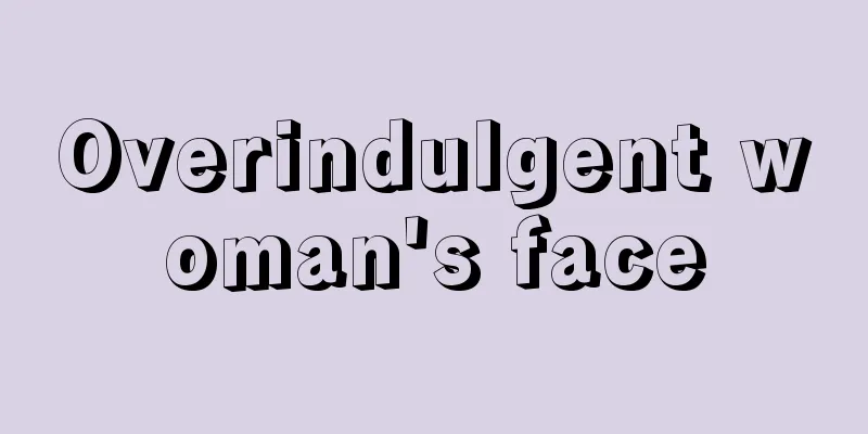Overindulgent woman's face