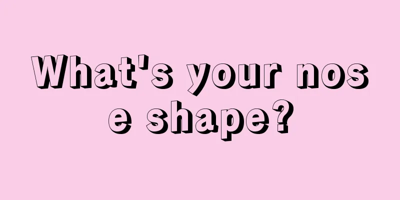 What's your nose shape?