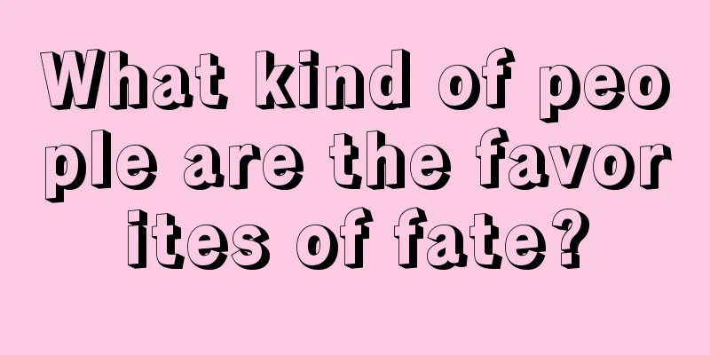 What kind of people are the favorites of fate?