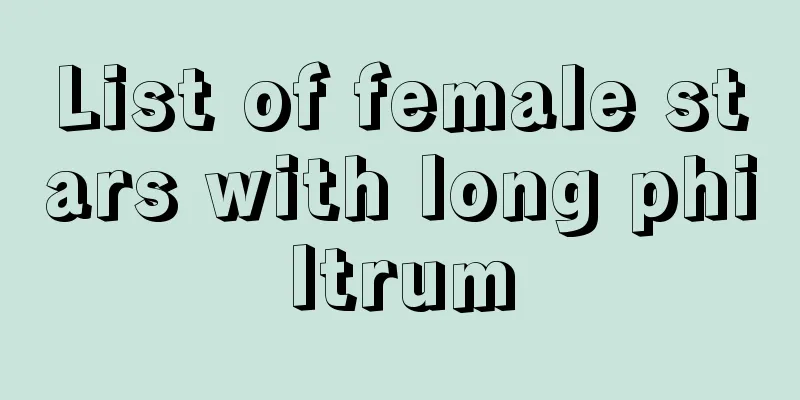 List of female stars with long philtrum