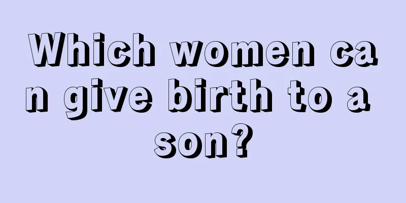 Which women can give birth to a son?