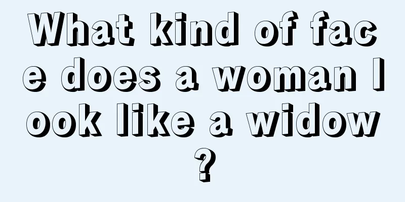 What kind of face does a woman look like a widow?