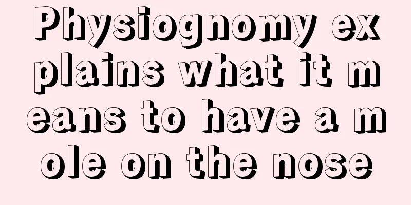 Physiognomy explains what it means to have a mole on the nose