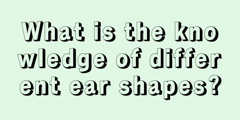 What is the knowledge of different ear shapes?