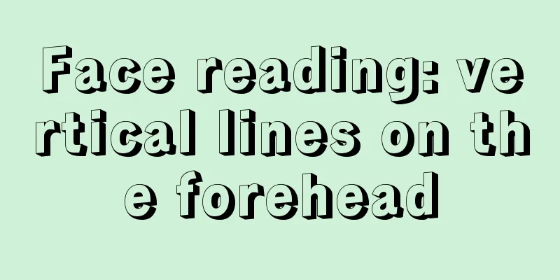 Face reading: vertical lines on the forehead
