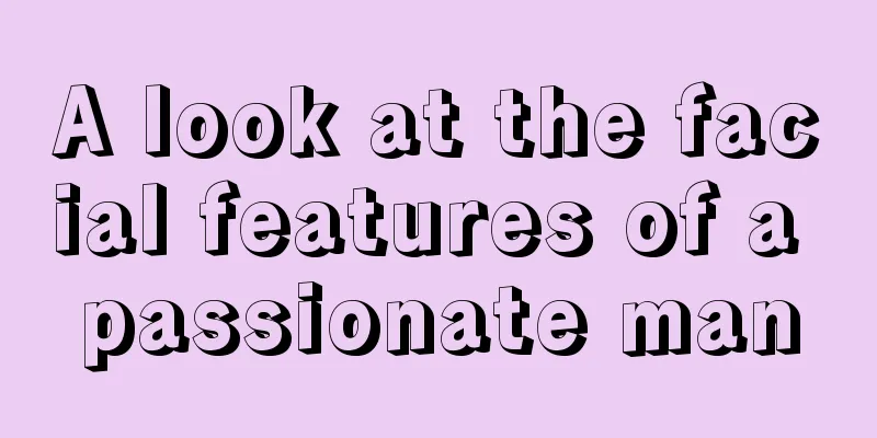 A look at the facial features of a passionate man