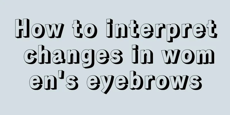 How to interpret changes in women's eyebrows