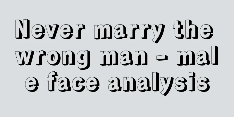 Never marry the wrong man - male face analysis