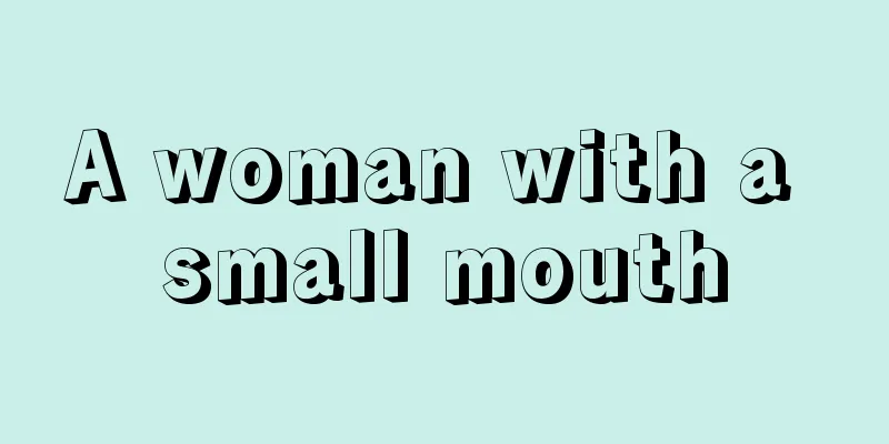 A woman with a small mouth