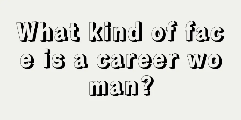 What kind of face is a career woman?