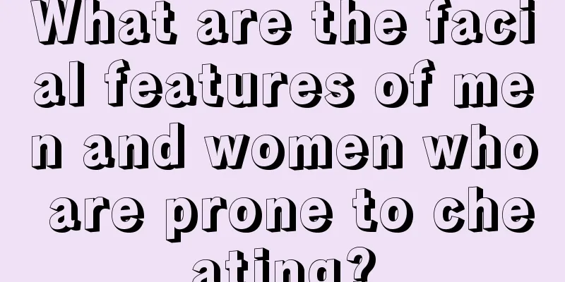 What are the facial features of men and women who are prone to cheating?