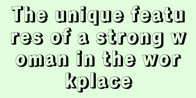 The unique features of a strong woman in the workplace