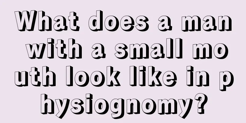 What does a man with a small mouth look like in physiognomy?
