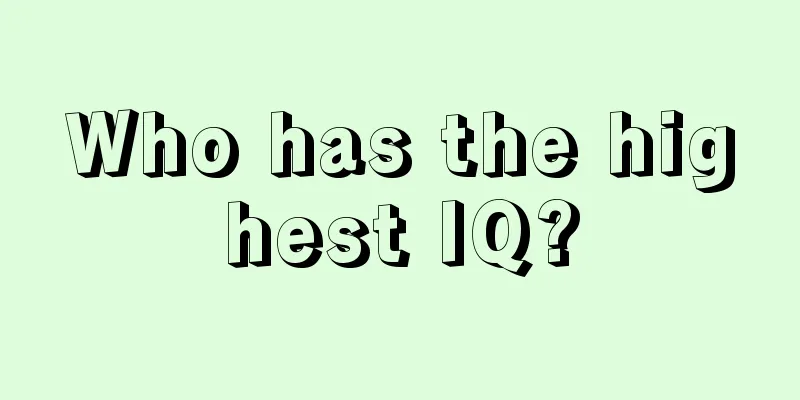 Who has the highest IQ?