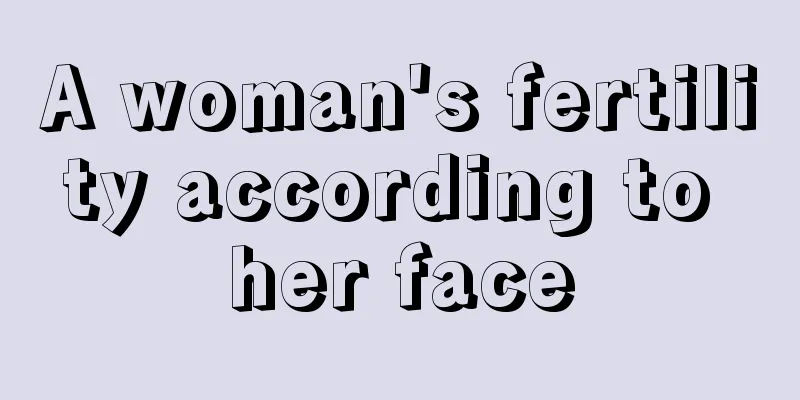 A woman's fertility according to her face