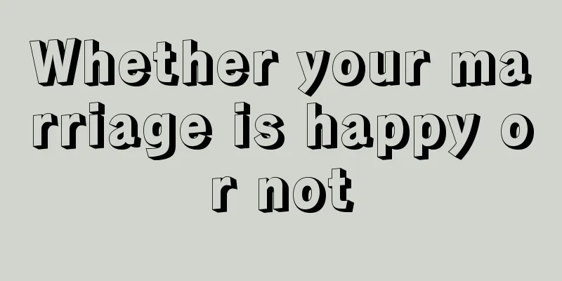 Whether your marriage is happy or not