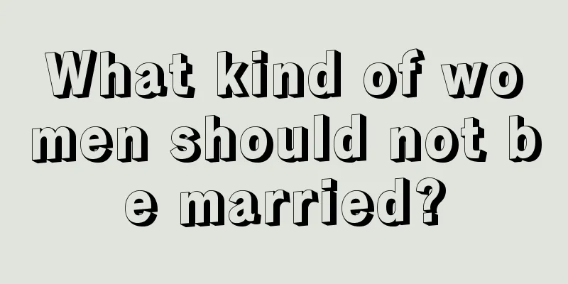What kind of women should not be married?